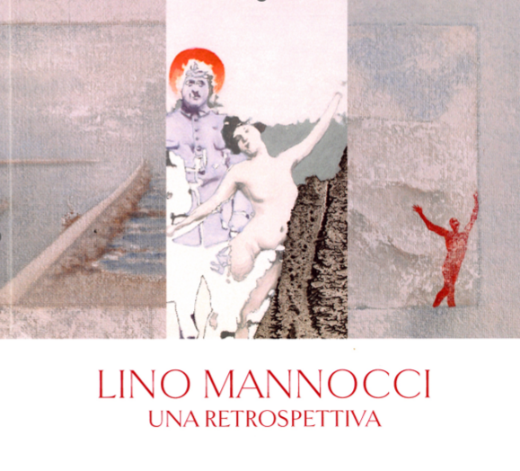 LINO MANNOCCI - UNA RETROSPETTIVA